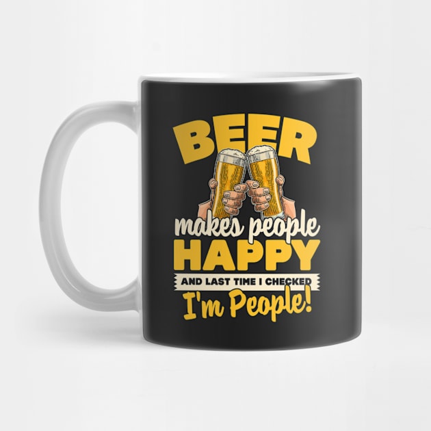 Beer Makes People Happy by thingsandthings